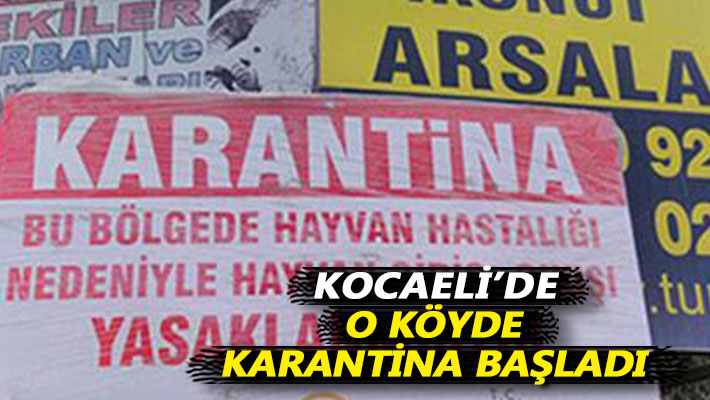 Kocaeli’de o köyde karantina başladı