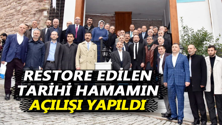 Restore edilen tarihi hamamın açılışı yapıldı