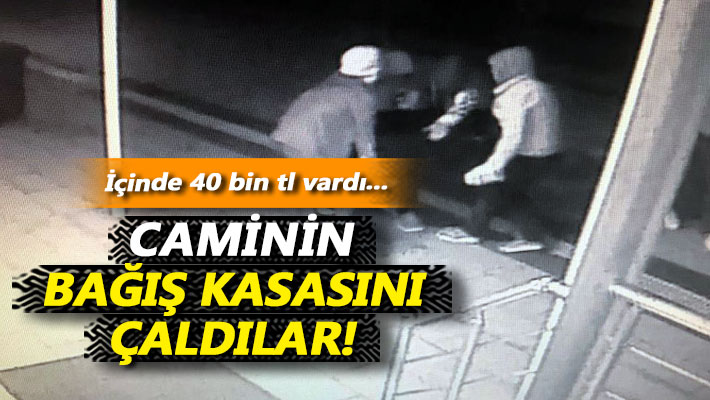 Caminin bağış kasasını çaldılar!
