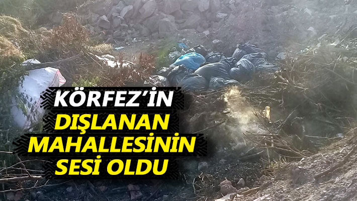 Körfez’in dışlanan mahallesinin sesi oldu