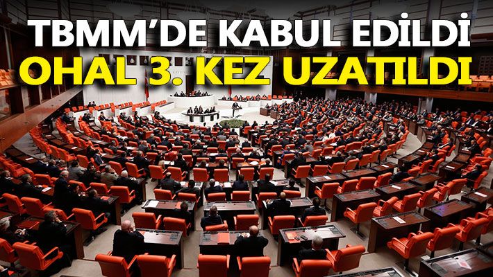 OHAL 3. kez 3 ay daha uzatıldı