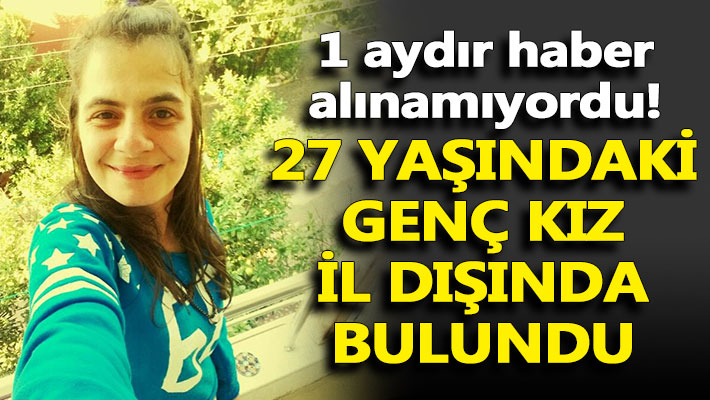 27 yaşındaki kayıp Nisa bakın nerede bulundu