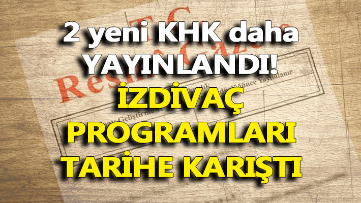 2 yeni KHK daha Resmi Gazete'de yayınlandı