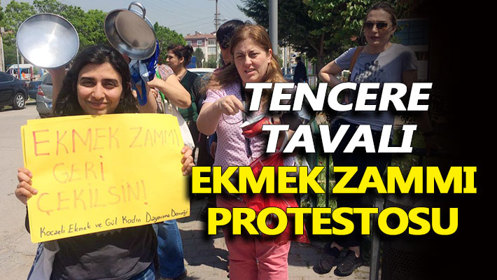 Tencere tavalı ekmek zammı protestosu