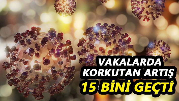 Vakalarda korkutan artış 15 bini geçti