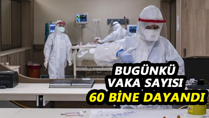 Bugünkü vaka sayısı 60 Bine dayandı