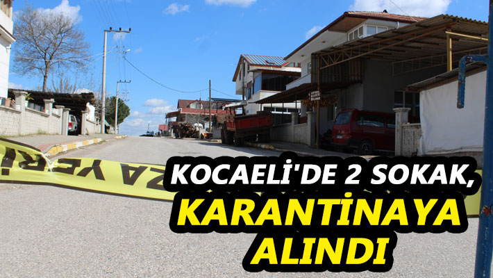 Kocaeli'de 2 sokak, karantinaya alındı