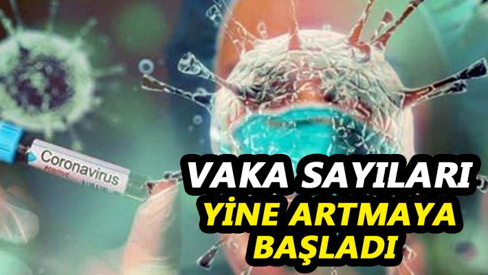 Vaka sayıları yine artmaya başladı