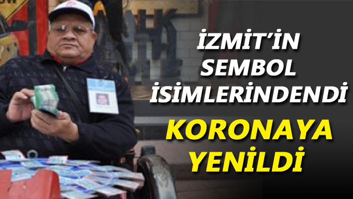 İzmit’in sembol isimlerindendi Koronaya yenildi
