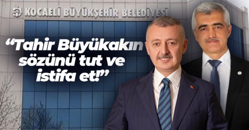Gergerlioğlu: Tahir Büyükakın sözünü tut ve istifa et!