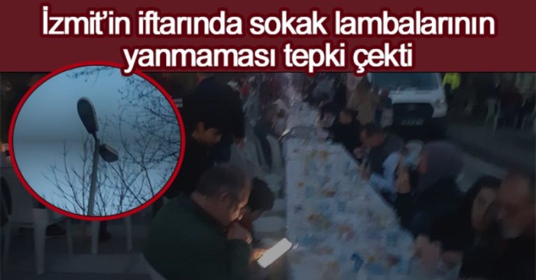 İzmit’in iftarında sokak lambalarının yanmaması tepki çekti