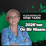 2026’nın On Bir Nisanı…
