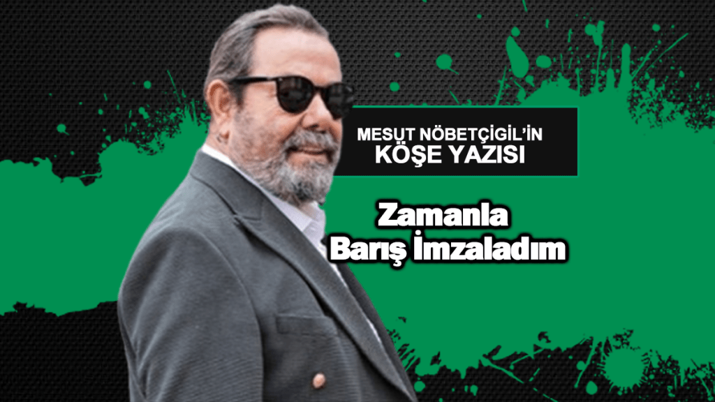Zamanla Barış İmzaladım