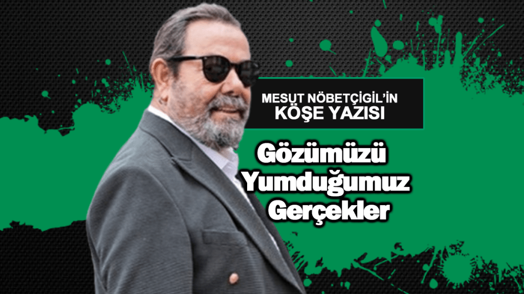 Gözümüzü Yumduğumuz Gerçekler