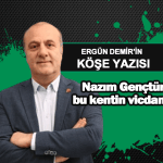 Nazım Gençtürk bu kentin vicdanıdır