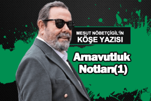 Arnavutluk Notları(1)